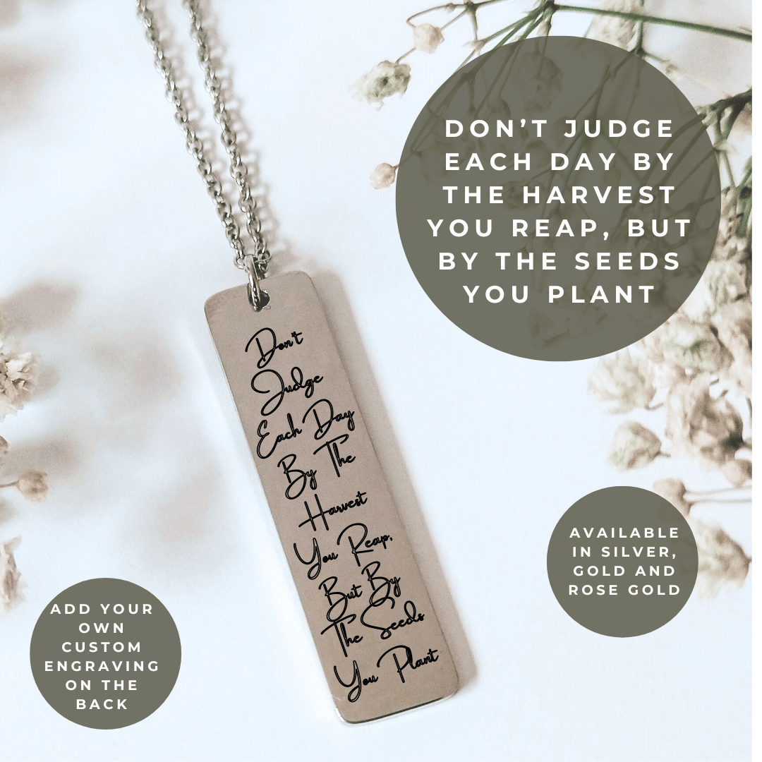 Don’t Judge Each Day By The Harvest You Reap, But By The Seeds You Plant Quote Necklace - Kowhai and Sage
